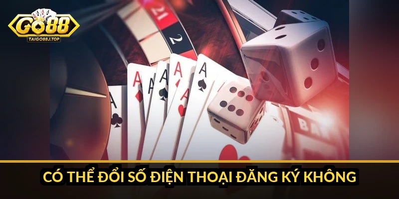 Có thể đổi số điện thoại Go88 không: giải đáp và hướng dẫn Có thể đổi số điện thoại đăng ký không